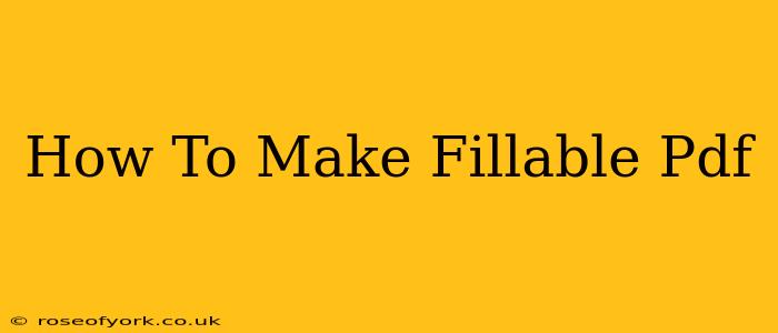 How To Make Fillable Pdf