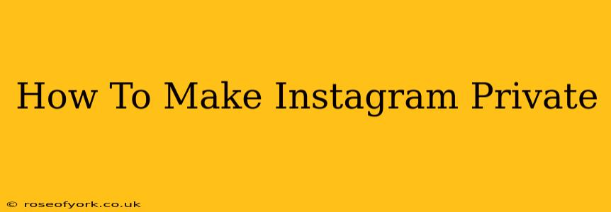 How To Make Instagram Private