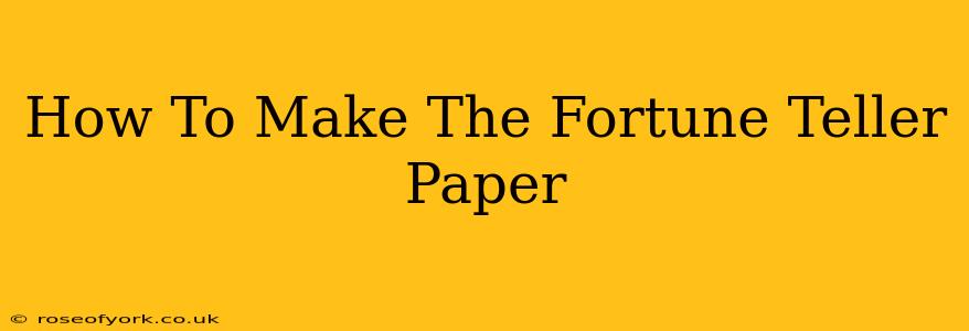 How To Make The Fortune Teller Paper