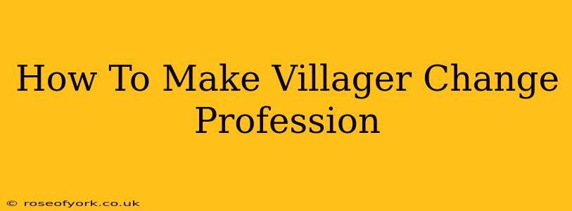 How To Make Villager Change Profession