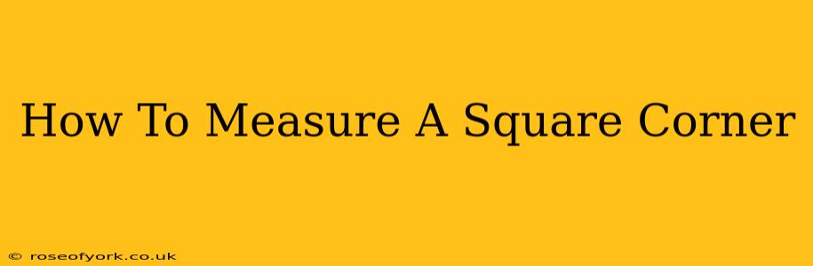 How To Measure A Square Corner