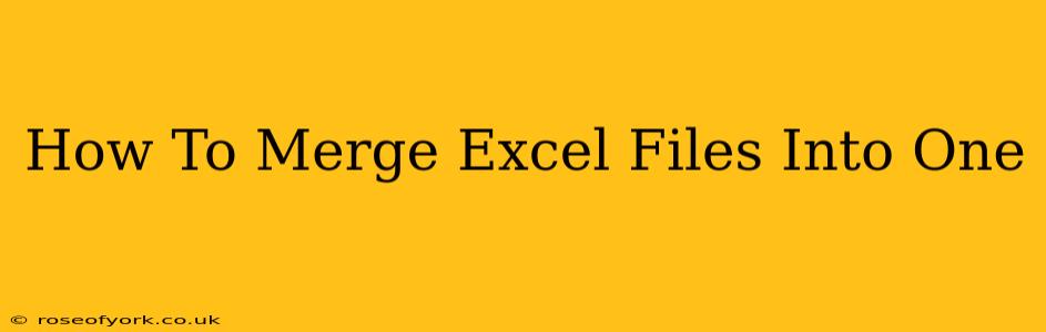 How To Merge Excel Files Into One