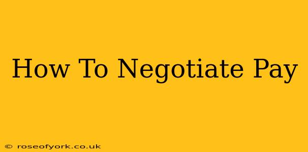 How To Negotiate Pay