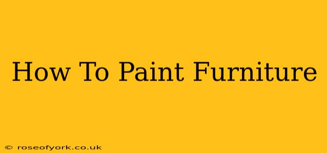 How To Paint Furniture