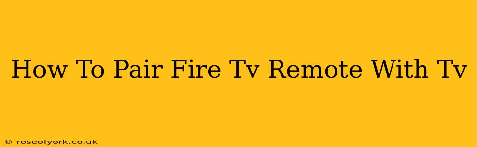 How To Pair Fire Tv Remote With Tv