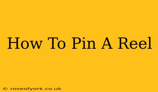 How To Pin A Reel