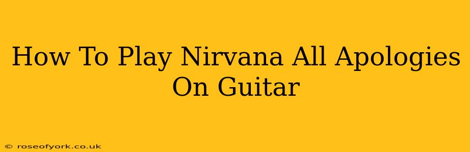 How To Play Nirvana All Apologies On Guitar