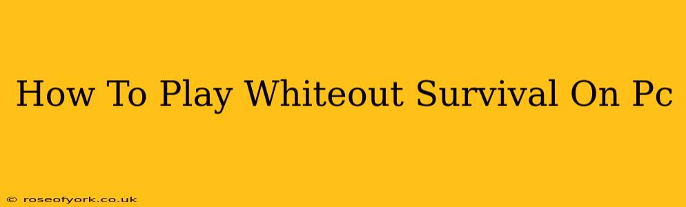 How To Play Whiteout Survival On Pc