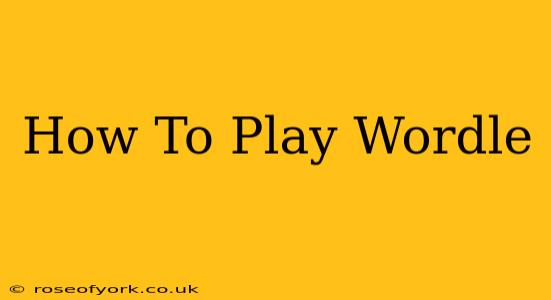 How To Play Wordle