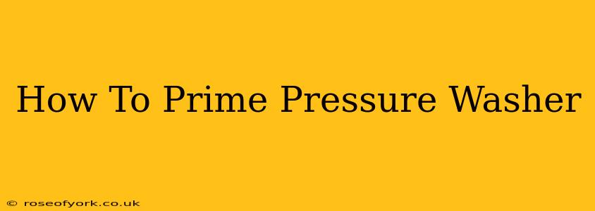 How To Prime Pressure Washer