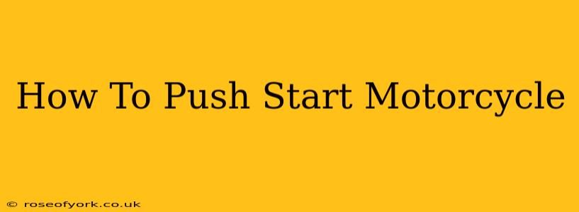 How To Push Start Motorcycle