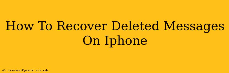 How To Recover Deleted Messages On Iphone