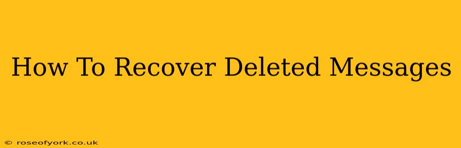 How To Recover Deleted Messages