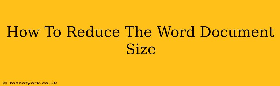 How To Reduce The Word Document Size