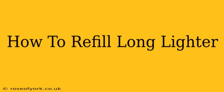 How To Refill Long Lighter