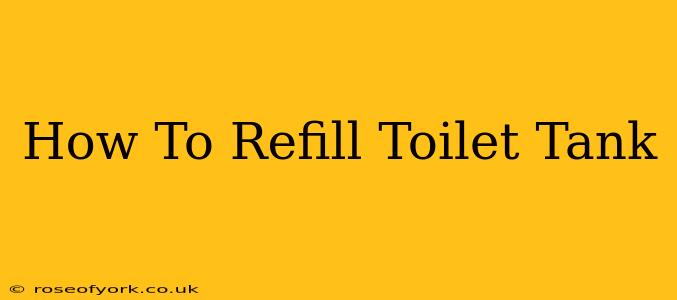 How To Refill Toilet Tank