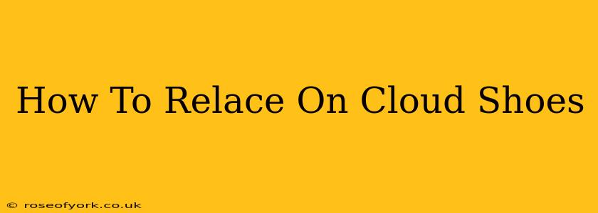 How To Relace On Cloud Shoes