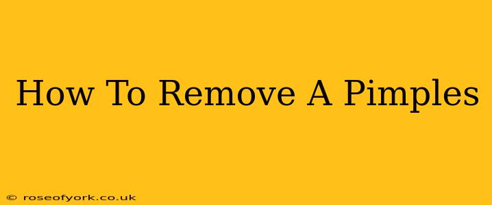 How To Remove A Pimples