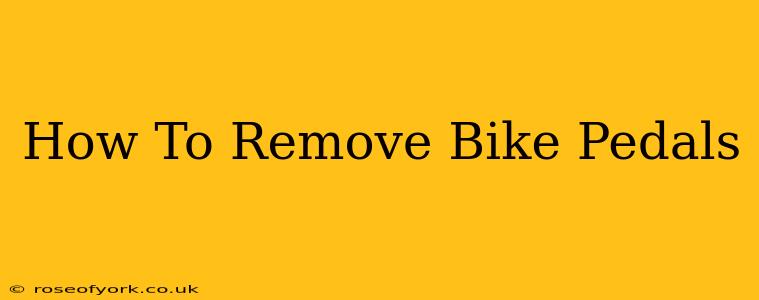 How To Remove Bike Pedals