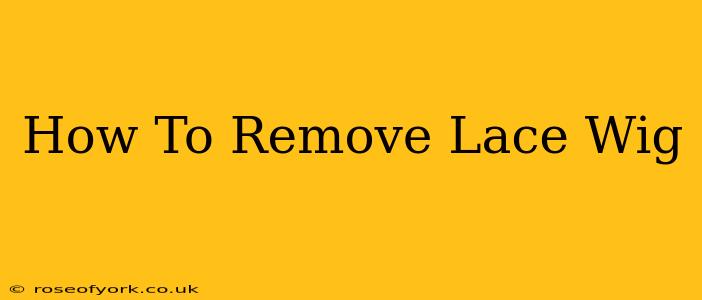 How To Remove Lace Wig