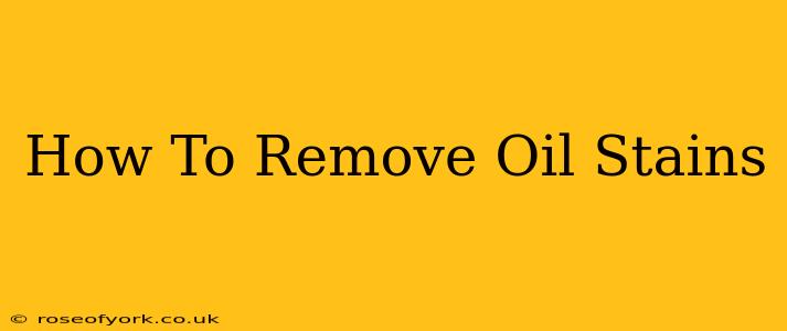 How To Remove Oil Stains