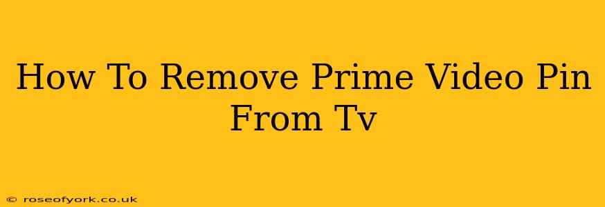 How To Remove Prime Video Pin From Tv