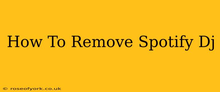 How To Remove Spotify Dj