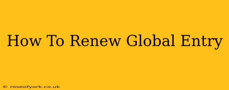 How To Renew Global Entry