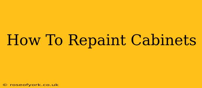 How To Repaint Cabinets