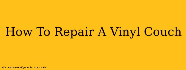 How To Repair A Vinyl Couch