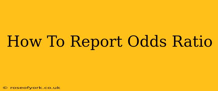 How To Report Odds Ratio