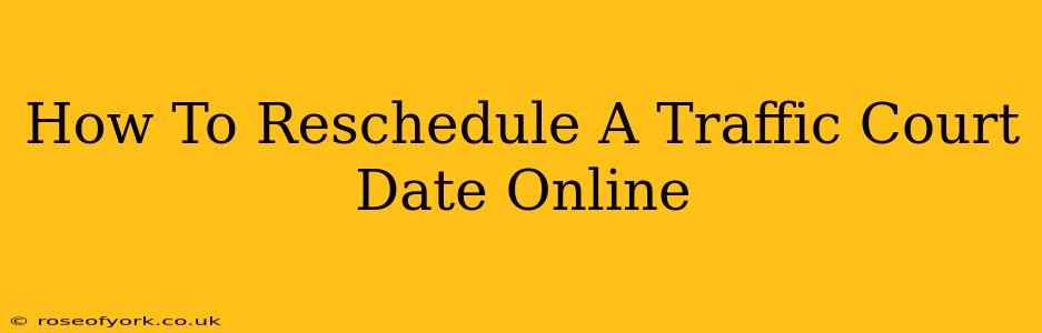 How To Reschedule A Traffic Court Date Online