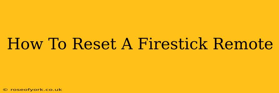 How To Reset A Firestick Remote