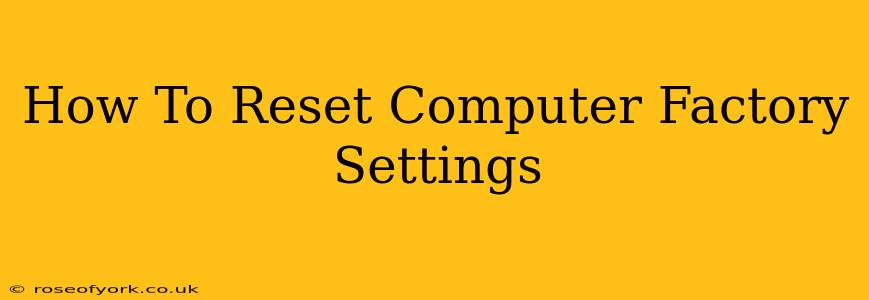 How To Reset Computer Factory Settings