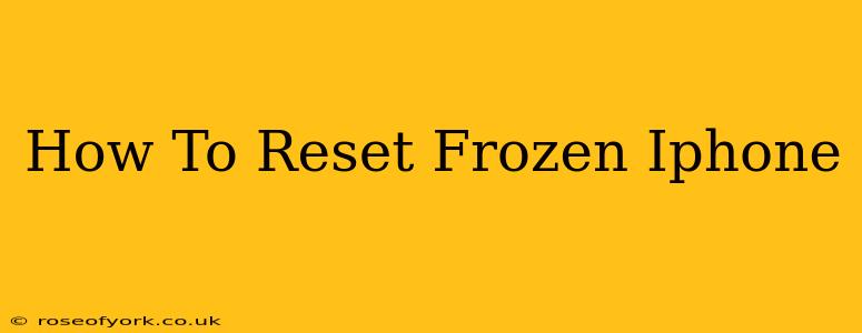 How To Reset Frozen Iphone