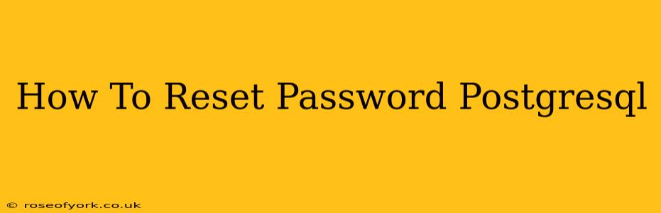 How To Reset Password Postgresql