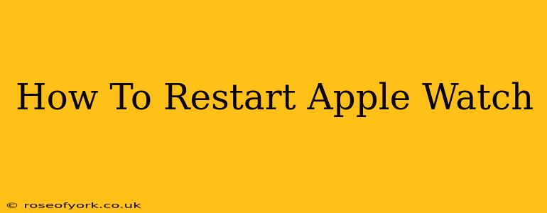 How To Restart Apple Watch