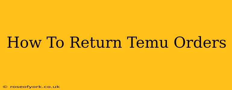 How To Return Temu Orders