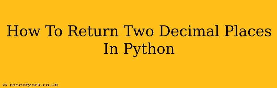 How To Return Two Decimal Places In Python