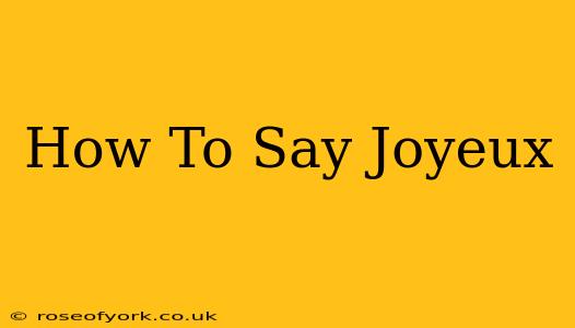 How To Say Joyeux