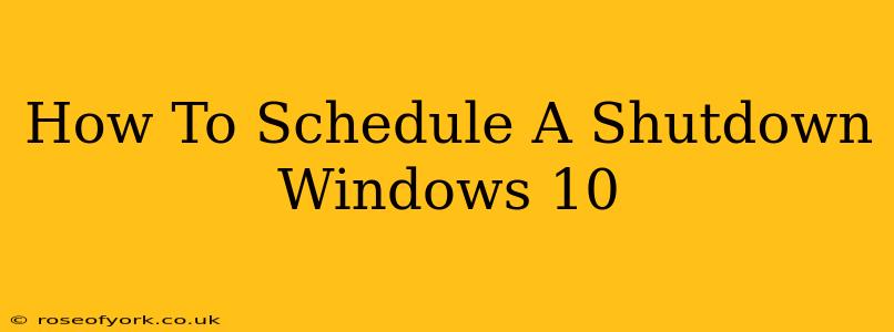 How To Schedule A Shutdown Windows 10