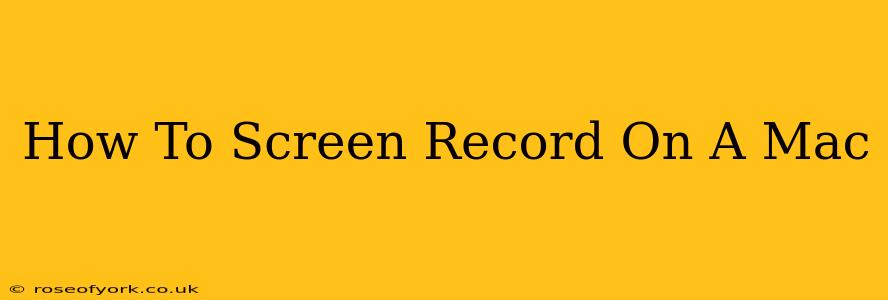 How To Screen Record On A Mac