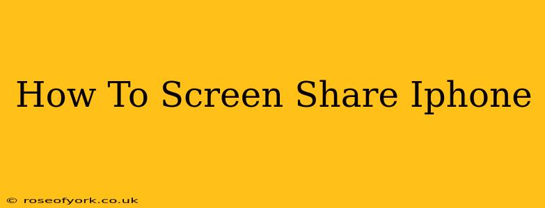 How To Screen Share Iphone