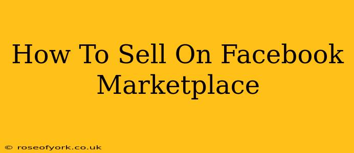 How To Sell On Facebook Marketplace