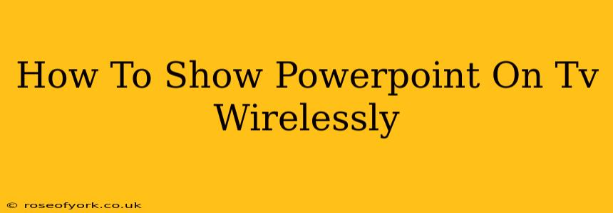 How To Show Powerpoint On Tv Wirelessly