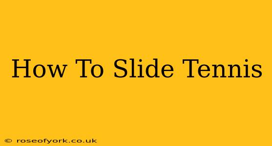 How To Slide Tennis