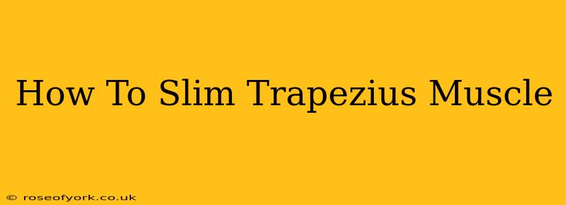 How To Slim Trapezius Muscle