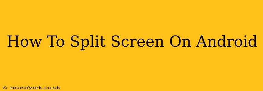 How To Split Screen On Android