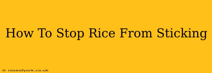 How To Stop Rice From Sticking