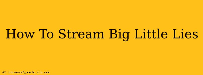 How To Stream Big Little Lies